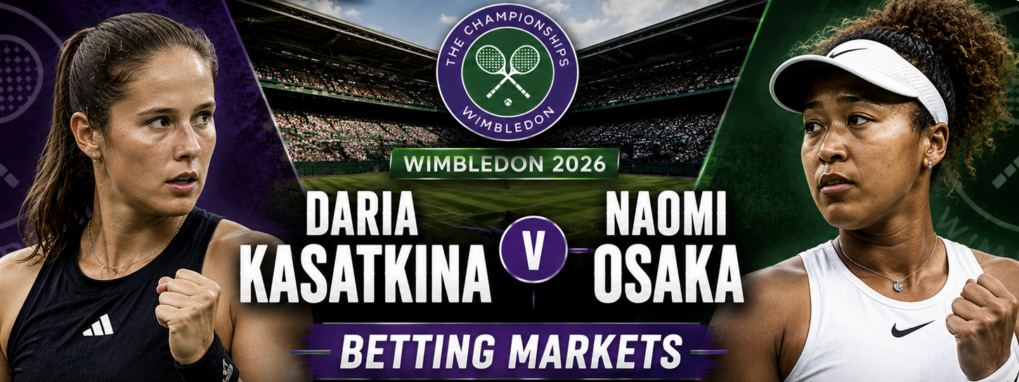 2026 Wimbledon Betting Markets: Daria Kasatkina v Naomi Osaka