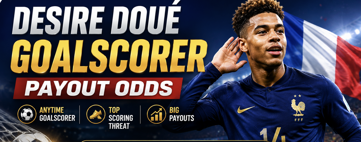Desire Doue Goalscorer Payout Odds - France vs. Morocco - World Cup 2026