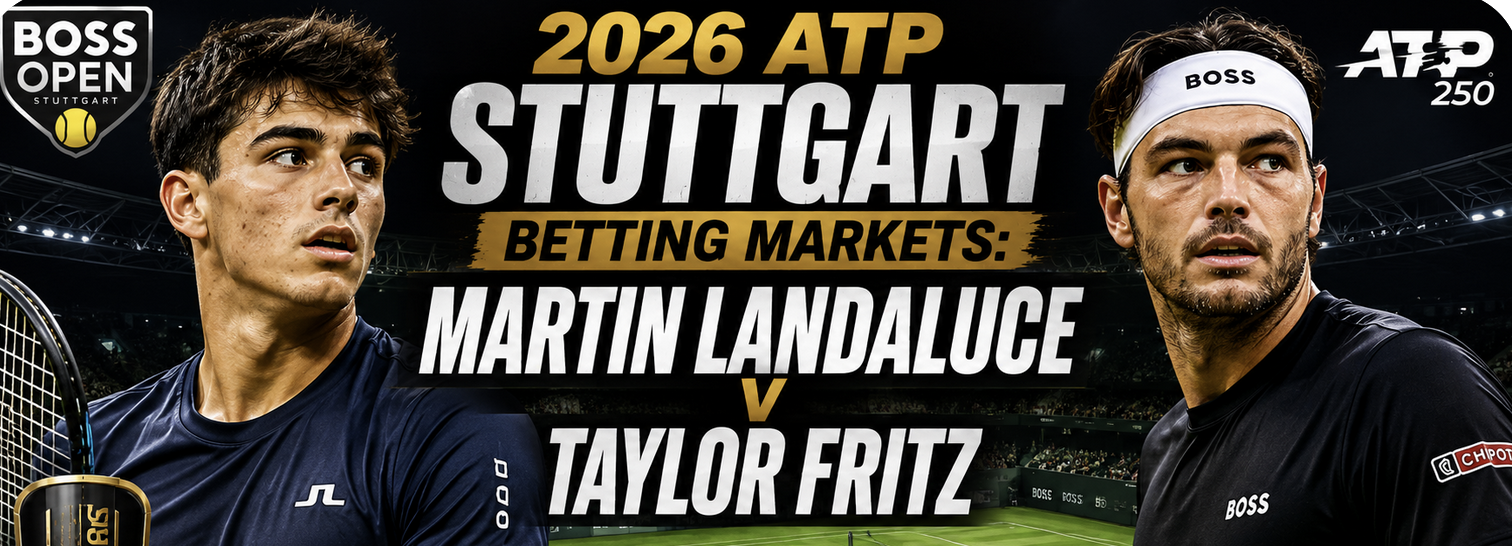 2026 ATP Stuttgart Betting Markets: Martin Landaluce v Taylor Fritz 
