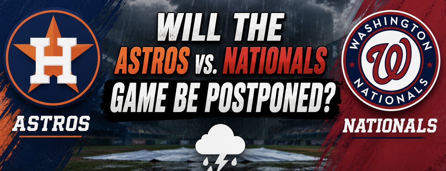 Will the Astros vs. Nationals Game Be Postponed, Suspended July 6? What Happens to My Bet?