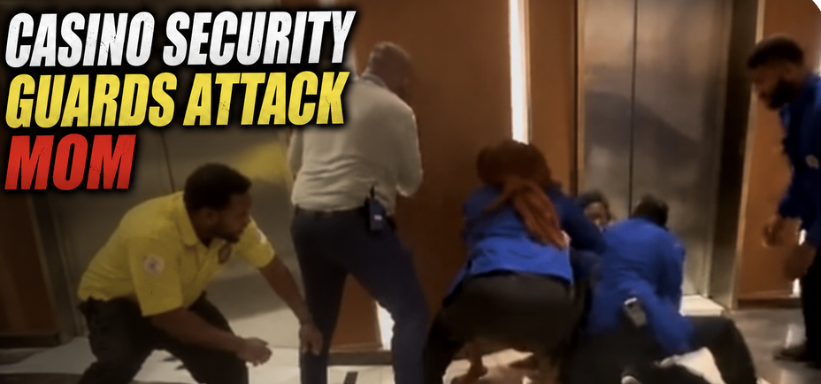 Casino security guards attack a mother