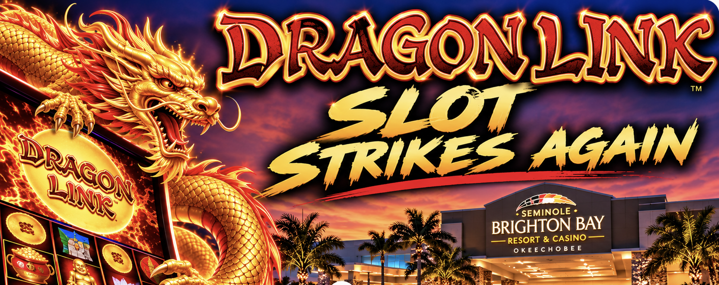 Dragon Link Slot Fired Off Another Jackpot, This Time at Okeechobee Florida Brighton Bay Casino