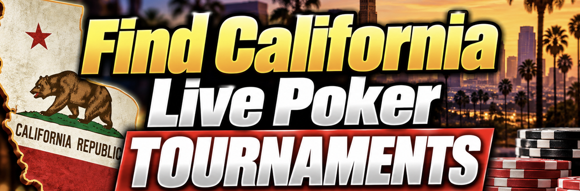 Find California Live Poker Tournaments November 2026