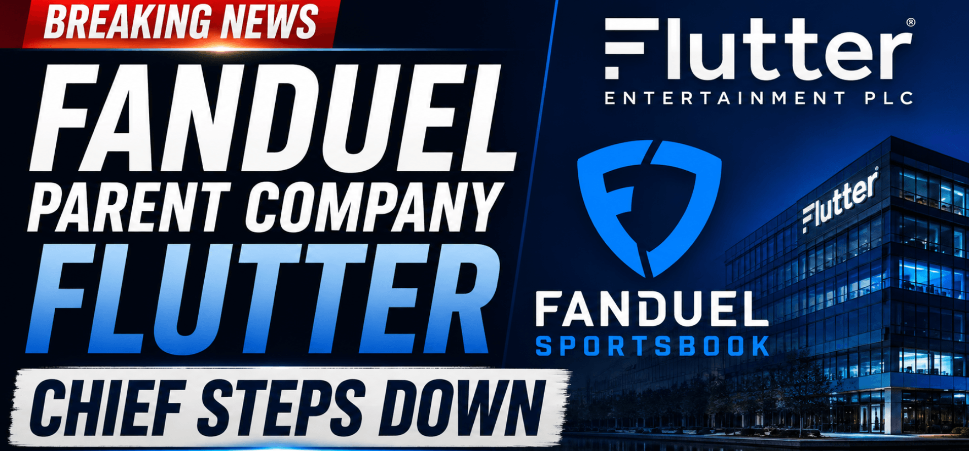 FanDuel Parent Company Flutter Chief Steps Down