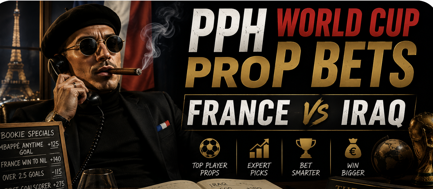 PPH World Cup Game Prop Bets - France vs. Iraq