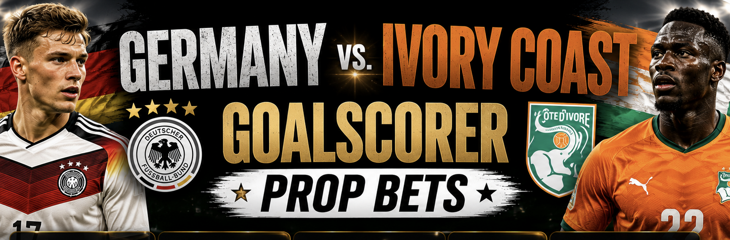 First, Anytime Goal Scorer Prop Bet Payout Odds - Germany v Ivory Coast