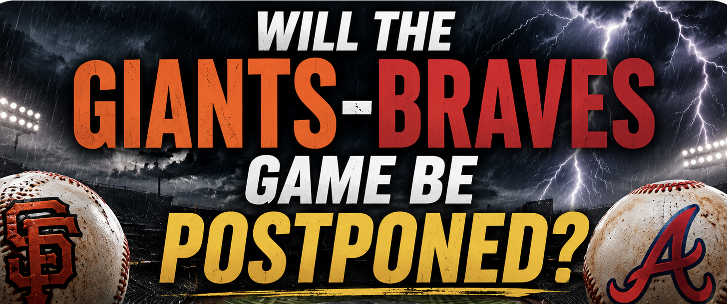 Will the Giants vs. Braves Game Be Postponed, Suspended June 18? What Happens to My Bet?