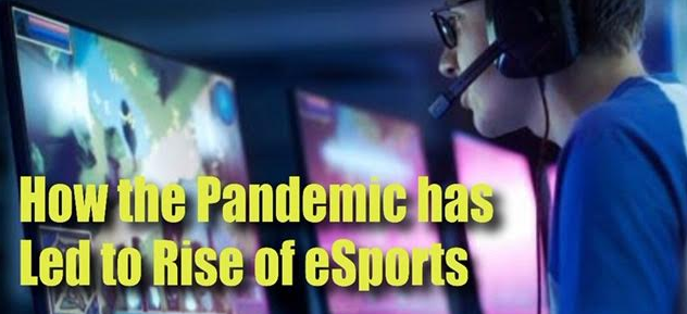How the Pandemic Has Led to the Rise of eSports
