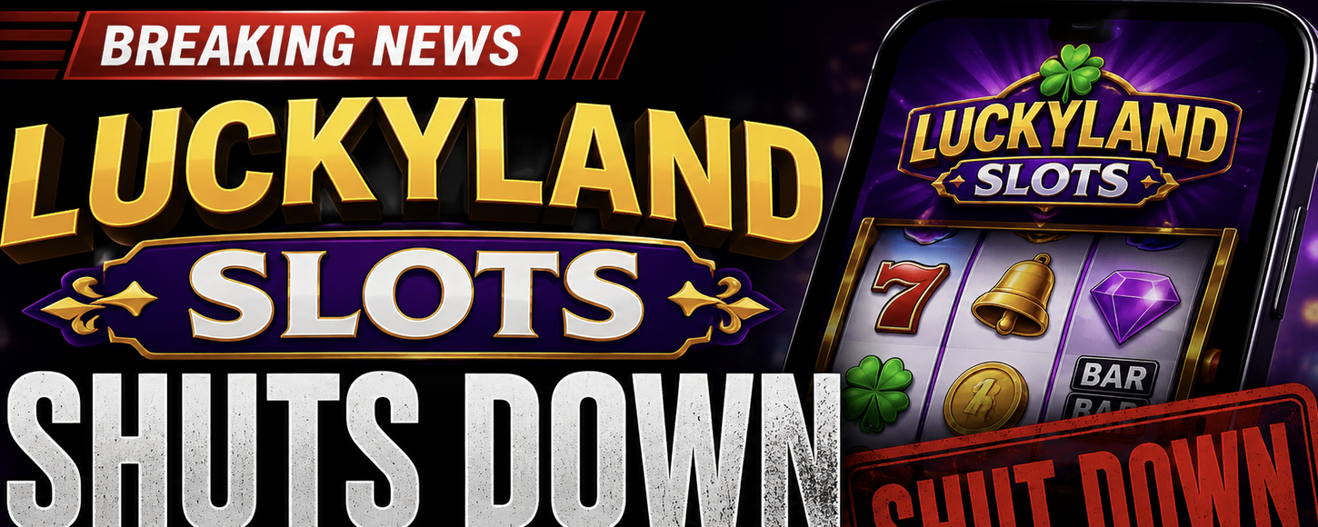 LuckyLand Slots Shuts Down