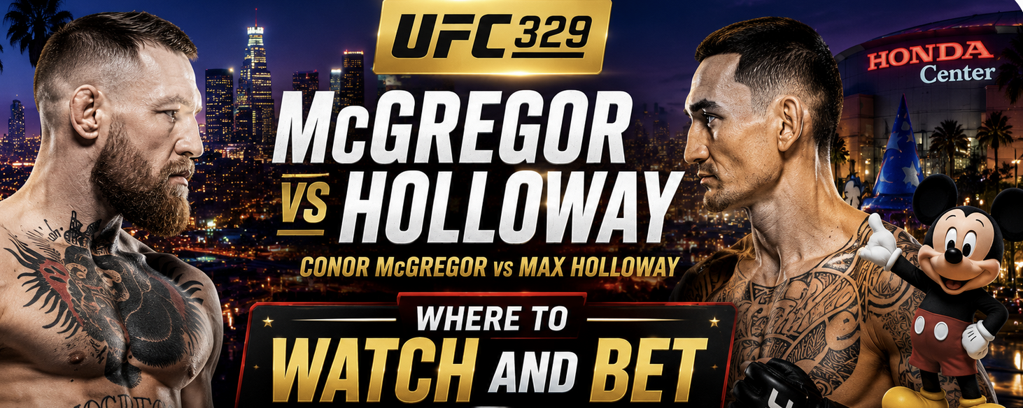 Where Can I Watch, Bet UFC 329 Conor McGregor v Max Holloway From Orange County, Anaheim, LA California Area