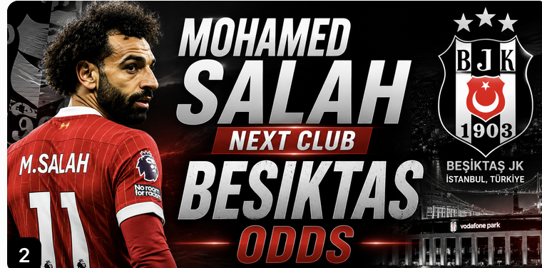 Mohamed Salah Next Club Besiktas Odds as BetFair Still Had Him at 1-100 Going to Saudi Arabia