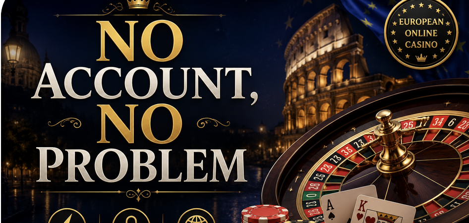 No account online casinos in Europe