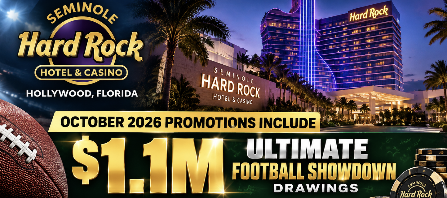 Seminole Hard Rock Hotel & Casino Hollywood Florida October 2026 Promotions Include $1.1M Ultimate Football Showdown Drawings