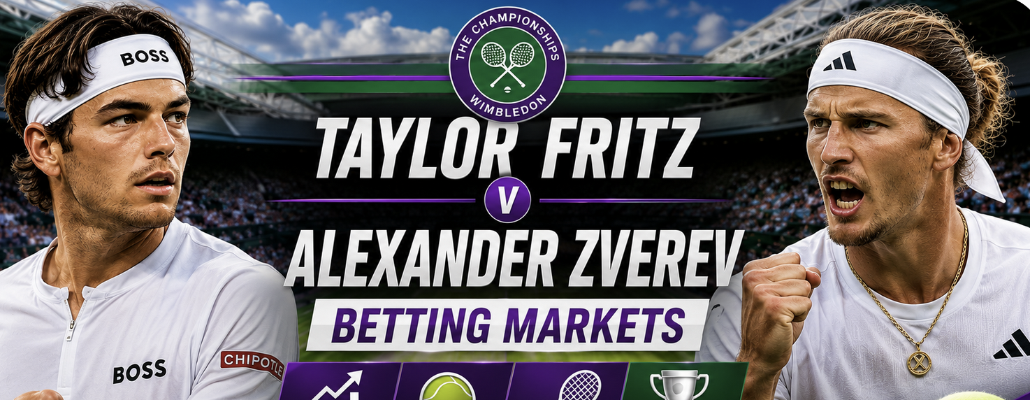 2026 Wimbledon Betting Markets: Taylor Fritz v Alexander Zverev 