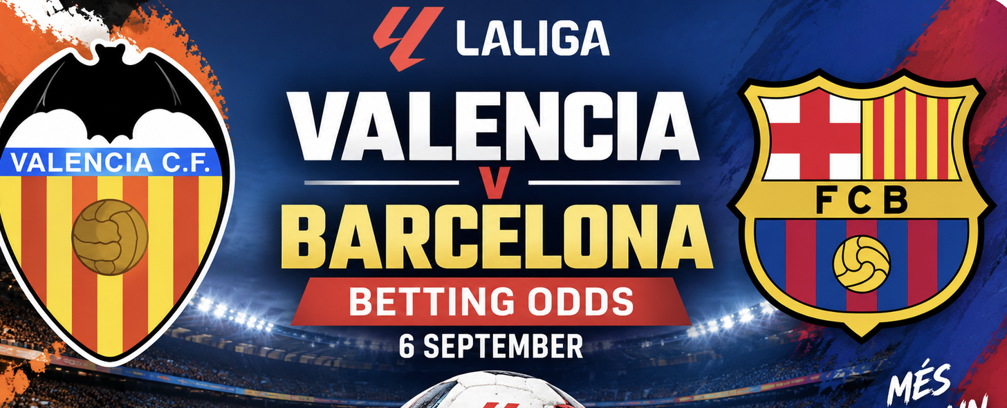  Valencia v Barcelona Betting Odds - La Liga - 6 September 