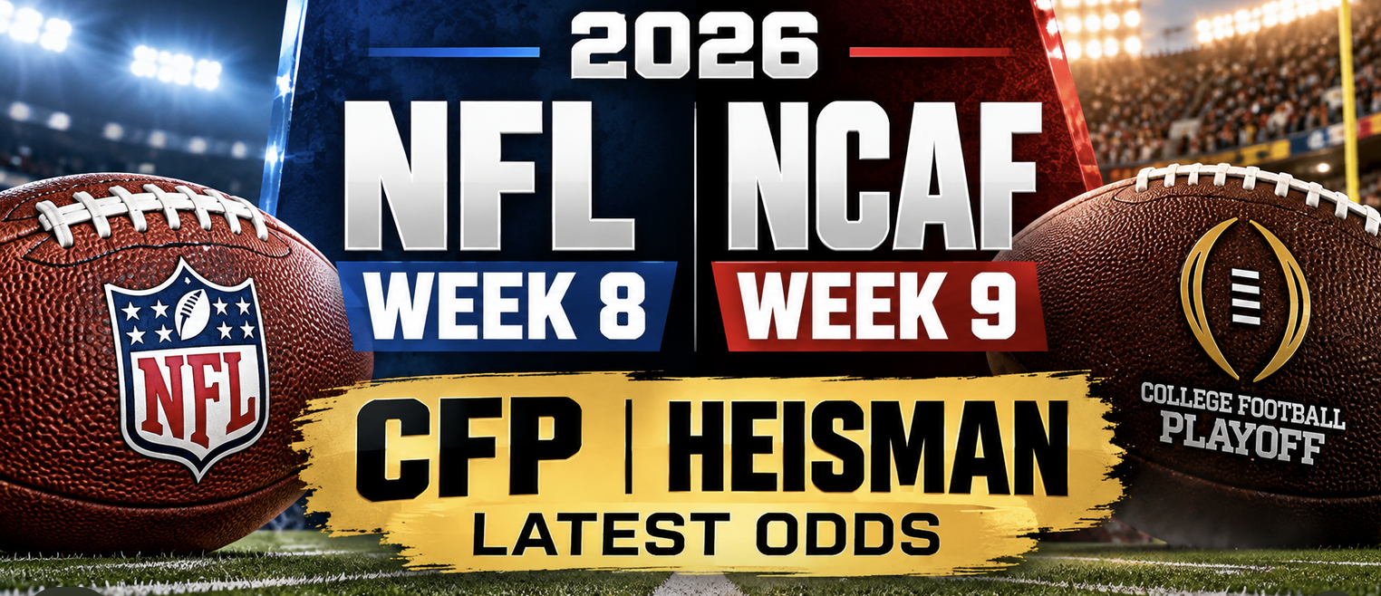 2026 NFL Week 8; NCAF Week 9; CFP, Heisman Latest Odds