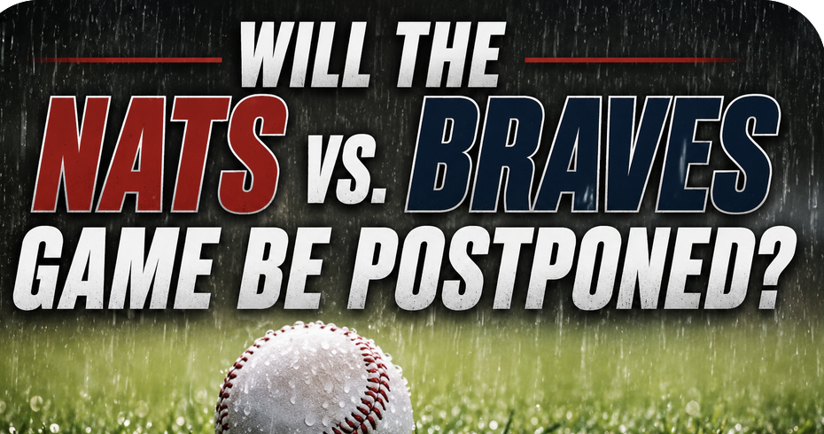 Will the Nationals vs. Braves Game Be Postponed, Suspended May 24? What Happens to My Bet?
