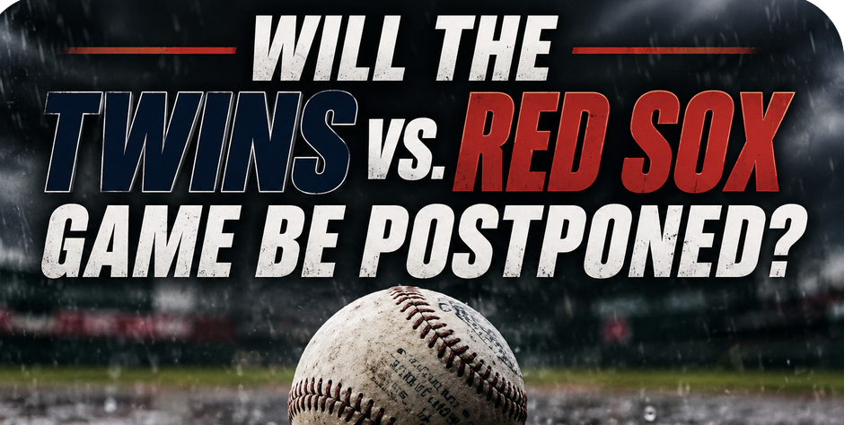 Will the Twins vs. Red Sox Game Be Postponed, Suspended May 24? What Happens to My Bet?
