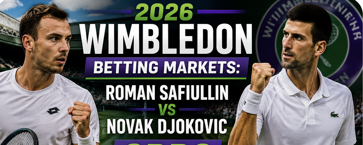 2026 Wimbledon Betting Markets: Roman Safiullin v Novak Djokovic Odds