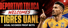 Deportivo Toluca vs Tigres UANL goal scoring prop bets