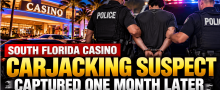 South Florida Casino Carjacking Suspect Captured One Month Later