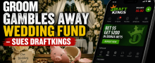 Illinois Groom-to-Be Sues DraftKings After Gambling Away Entire Wedding Fund