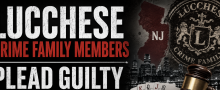 Lucchese Crime Family Members Plead Guilty to Racketeering Charges Tied to New Jersey Gambling Ring