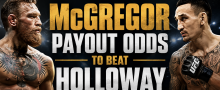 Conor McGregor Payout Odds to Win vs. Max Holloway