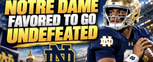 Notre Dame Favored to Go Undefeated Payout $150 for Every $100 Bet