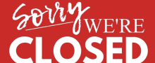 Sorry We're Closed