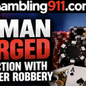 A Third Suspect Has Now Been Charged in Fargo North Dakota Poker Robbery