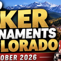 Find Colorado Live Poker Tournaments October 2026