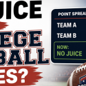 Where Can I Find No Juice Lines (+100) on College Football Games?