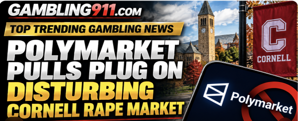 Top Trending Gambling News: Polymarket Pulls Plug on Disturbing Cornell Rape Market