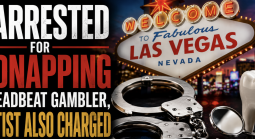 Michigan Dentist, DJ Charged With Alleged Violent Kidnapping and Battery of Deadbeat Gambler in Vegas 