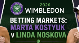 2026 Wimbledon Betting Markets: Marta Kostyuk v Linda Noskova