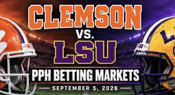 Clemson vs. LSU PPH Betting Markets September 5 