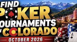 Find Colorado Live Poker Tournaments October 2026