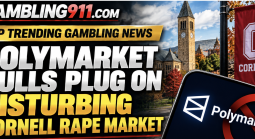 Top Trending Gambling News: Polymarket Pulls Plug on Disturbing Cornell Rape Market