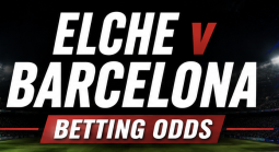  Elche v Barcelona Betting Odds - Spanish La Liga - 23 August