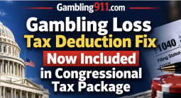 Gambling Loss Tax Deduction Fix Now Included in Congressional Tax Package