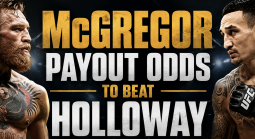 Conor McGregor Payout Odds to Win vs. Max Holloway