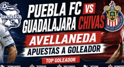  Puebla FC vs Guadalajara Chivas  Avellaneda Apuestas a Goleador: Angel Sepulveda, Armando Gonzalez, Sergio Aguayo