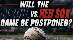 Will the Twins vs. Red Sox Game Be Postponed, Suspended May 24? What Happens to My Bet?