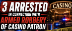 3 Arrested Following Armed Robbery of Seminole Hard Rock Casino Tampa Patron