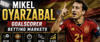 Mikel Oyarzabal Goalscorer Payout Odds - Spain vs. Argentina - World Cup 2026