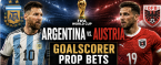 First, Anytime Goal Scorer Prop Bet Payout Odds - Argentina vs. Austria: Lionel Messi, Julian Alvarez, Lautaro Martinez