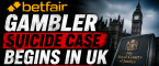 Betfair Gambler Suicide Case Could Prove Precedent Setting for Industry