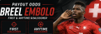 First, Anytime Goal Scorer Prop Bet Payout Odds - Switzerland v Algeria:  Breel Embolo, Dan Ndoye, Johan Manzambi