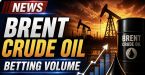 Brent Crude Oil betting volume